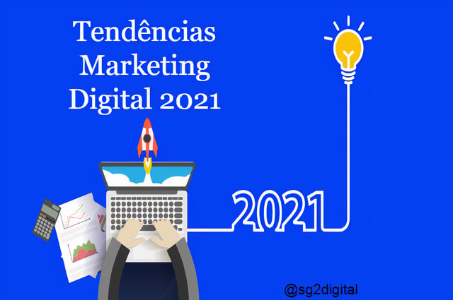 tendencias marketing digital em 2021